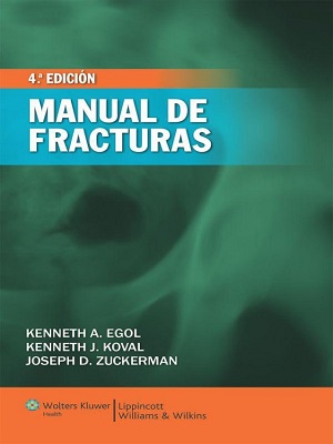 Manual de fracturas - Egol_Koval_Zuckerman - Cuarta Edicion